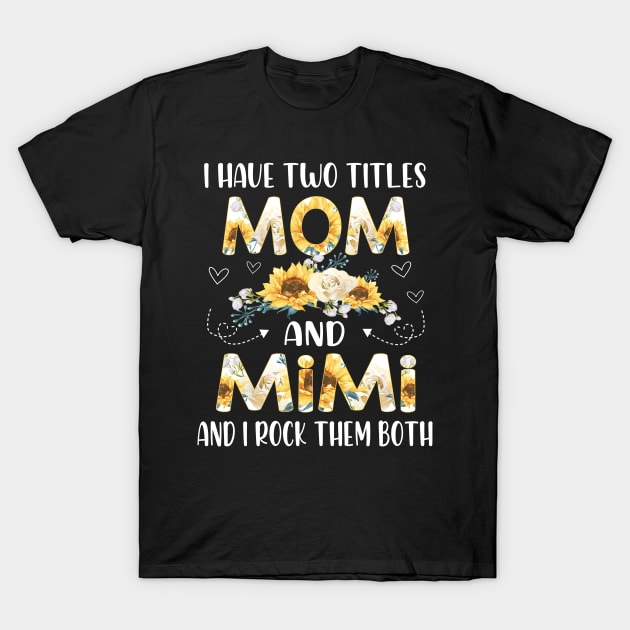 i have two titles mom and mimi T-Shirt by buuka1991